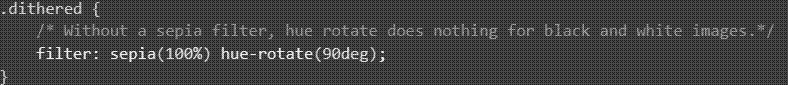 Een css class .dithered waarin een filter gezet wordt op sepia(100%) en een hue-rotate(90deg)